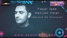 Yaşar İpek - Hatıran Yeter (Akustik Canlı Performans)