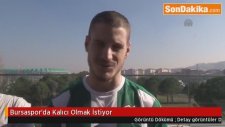 Bursaspor'da Kalıcı Olmak İstiyor