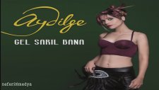 Aydilge - Gel Sarıl Bana (2016 Yepyeni)