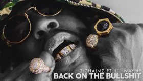 2 Chainz - Back On The Bullshit Ft. Lil Wayne 2 Chainz - Back On The Bullshit Ft. Lil Wayne