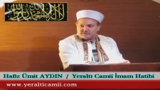 Hafız Ümit AYDIN / Yeraltı Camii İmam Hatibi & Cuma Vaazı