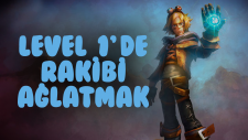 LEVEL 1'DE RAKİBİ AĞLATMAK
