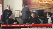 İzmir Bartholomeos'tan Tarihi Ziyaret Ek
