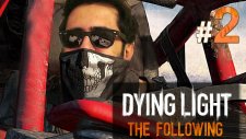 Gecelerin Yargıcı ! Dying Light The Following Türkçe Bölüm 2