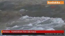 Antalya - Poliklinikten Film Gibi Kaçış