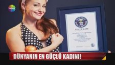 Dünyanın En Güçlü Kadını!