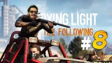 Baba Ve Oğul ! | Dying Light The Following Türkçe Bölüm 8 - Eastergamerstv