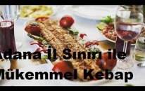Mükemmel Kebap Nasıl Yapılır: Adana İl Sınırı'nda -10 Numara Mutfak