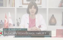Baş ağrısı tedavisi nasıl yapılır ? - Prof.Dr. Meliha TAN
