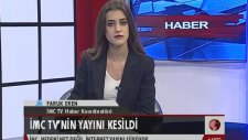 İmc Tv’nin Yayını Kesildi