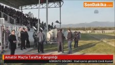 Amatör Maçta Taraftar Gerginliği