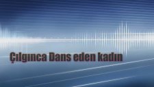 Çılgınca Dans Eden Kadın