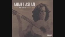 Ahmet Aslan - Tanımadığım Ten