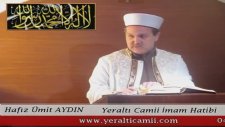 Hafız Ümit Aydın / Yeraltı Camii İmam Hatibi & Cuma Vaazı