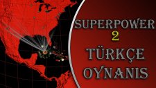 Süperpower 2 : Türkçe Oynanış / Bölüm 6 - Ben Tek , Siz Hepiniz!