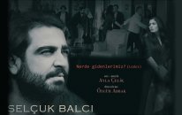 Selçuk Balcı - Nerde Gidenlerimiz (Lodos)