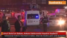 Umut Bulut’un Babası Ankara Saldırısında Hayatını Kaybetti
