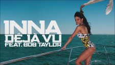 INNA - Deja Vu (feat. Bob Taylor)