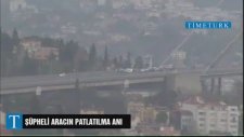 Şüpheli Aracın Patlatılma Anı