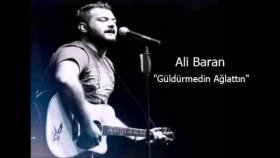 Ali Baran - Güldurmedun Ağlattun Ali Baran - Güldurmedun Ağlattun