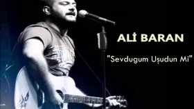 Ali Baran - Sevduğum Uşudun Mi Ali Baran - Sevduğum Uşudun Mi