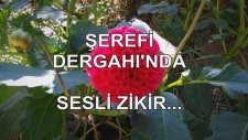 Şerefi Dergahı'nda Sesli Zikir...