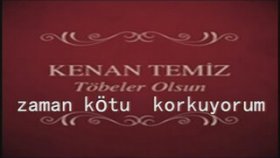 Kenan Temiz - Zaman Kötü Korkuyorum Kenan Temiz - Zaman Kötü Korkuyorum