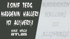Maddenin Halleri Isı Alışverişi 8.Sınıf Fen ve Tekmoloji TEOG