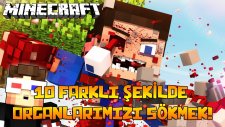 Minecraft'ta 10 FARKLI ŞEKİLDE ORGANLARIMIZI SÖKMEK!