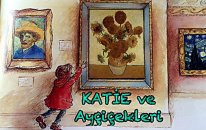 Katie Ve Ayçiçekleri-Ünlü Ressamları Tanıyalım-Eğitici Masallar - Cerenle Cocuk Oyunlari