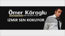 Ömer Köroğlu - İzmir Sen Kokuyor ( Official Video ) 2016