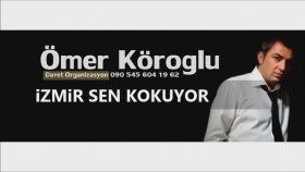 Ömer Köroğlu - İzmir Sen Kokuyor Ömer Köroğlu - İzmir Sen Kokuyor