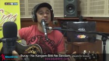 Buray - Ne Kavgam Bitti Ne Sevdam (Akustik Canlı Performans)