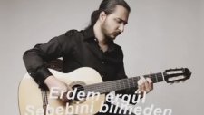 Erdem Ergün - Sebebini Bilmeden