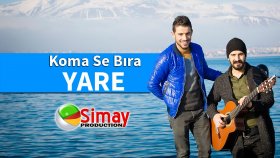 Koma Se Bıra - Yare