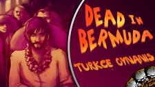 Dead In Bermuda : Bölüm 4 - Yarasa Şişkoya Saldırdı! - Spastik Gamers