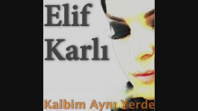 Elif Karlı - Kalbim Aynı Yerde Elif Karlı - Kalbim Aynı Yerde