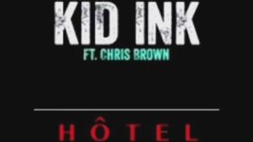 Kid ink - Ft. Chris Brown - Hotel Kid ink - Ft. Chris Brown - Hotel