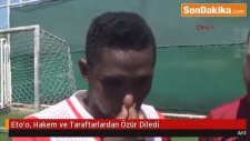 Samuel Eto'o, Hakem ve Taraftarlardan Özür Diledi
