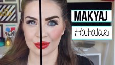 Makyaj Hataları + Öneriler