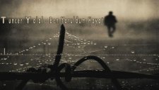 Tuncer Yolal - Ben Yoruldum Hayat Dinle (2016)
