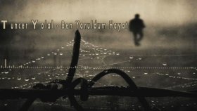 Tuncer Yolal - Ben Yoruldum Hayat Dinle Tuncer Yolal - Ben Yoruldum Hayat Dinle