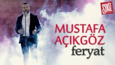 Mustafa Açıkgöz - Feryat (Official Video)