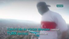 315 Metre Yükseklikte Türk Bayrağı Dalgalandırmak