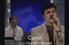 Canel - Uzun İnce Bir Yoldayım Canel - Uzun İnce Bir Yoldayım