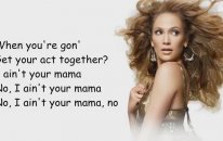 Jennifer Lopez - Aint Your Mama Lyrics