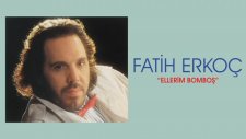 Fatih Erkoç - Ellerim Bomboş (Oynatmaya Az Kaldı) (Full Albüm)