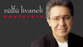 Zülfü Livaneli - Neylersin Zülfü Livaneli - Neylersin
