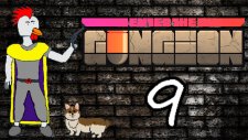 Enter The Gungeon | Part 9