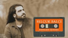 Selçuk Balcı - Bilemezdim Görmeden (Felamur 2016)